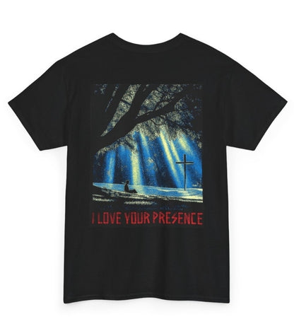 “I Love Your Presence” Christian Tee